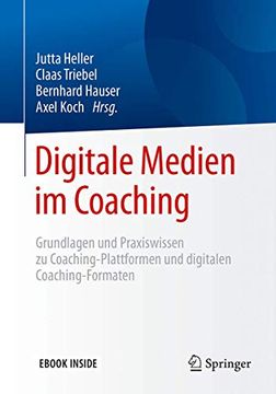 portada Digitale Medien im Coaching: Grundlagen und Praxiswissen zu Coaching-Plattformen und Digitalen Coaching-Formaten (in German)