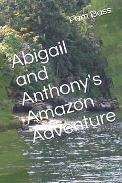 portada Abigail and Anthony's Amazon Adventure (en Inglés)