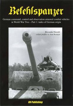 portada Befehlspanzer: German Command, Control, and Observation Armoured Combat Vehicles in World war two - Part 1: Tanks of German Origin
