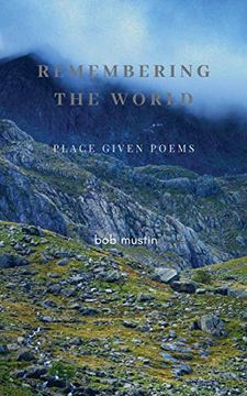 portada Remembering the World: Place Given Poems (en Inglés)