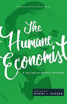 portada The Humane Economist: A Wilhelm Röpke Reader (en Inglés)