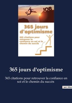 portada 365 jours d'optimisme: 365 citations pour retrouver la confiance en soi et le chemin du succès (en Francés)