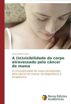 portada A (In)Visibilidade Do Corpo Atravessado Pelo Cancer de Mama