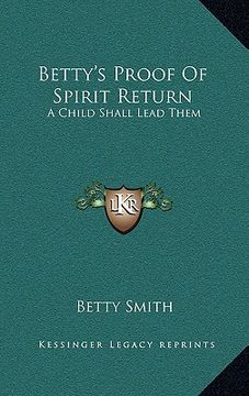 portada betty's proof of spirit return: a child shall lead them (en Inglés)