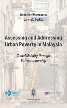 portada Assessing and Addressing Urban Poverty in Malaysia: Social Mobility through Entrepreneurship (en Inglés)