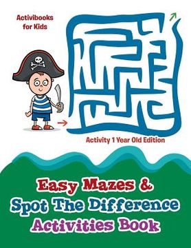 portada Easy Mazes & Spot The Difference Activities Book - Activity 1 Year Old Edition (in English)