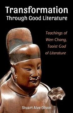 portada Transformation Through Good Literature: Teachings of Wen Chang, Taoist God of Literature (en Inglés)