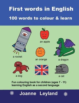 portada First Words In English - 100 Words To Colour & Learn: Fun colouring book for children (ages 7 - 11) learning English as a second language (in English)