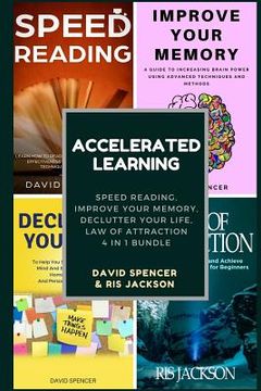 portada Accelerated Learning: Speed Reading, Improve Your Memory, Declutter Your Life, Law of Attraction 4 in 1 Bundle (en Inglés)