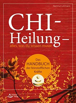 portada Chi-Heilung? Alles,Was du Wissen Musst: Das Handbuch der Feinstoffl Ichen Kräfte (in German)