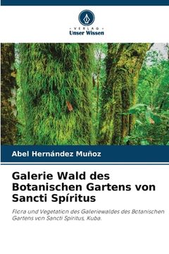 portada Galerie Wald des Botanischen Gartens von Sancti Spíritus (en Alemán)