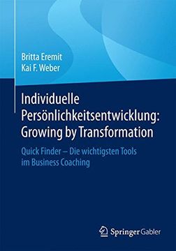 portada Individuelle Persönlichkeitsentwicklung: Growing by Transformation: Quick Finder - die Wichtigsten Tools im Business Coaching 