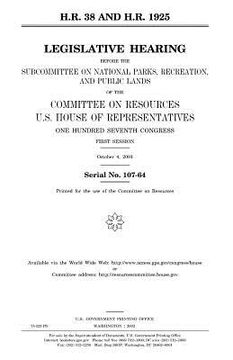 portada H.R. 38 and H.R. 1925: legislative hearing before the Subcommittee on National Parks, Recreation, and Public Lands of the Committee on Resour (in English)