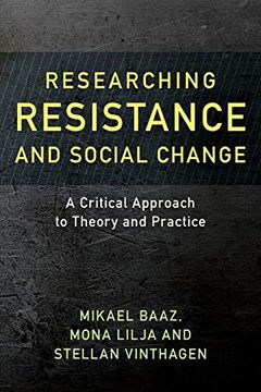 portada Researching Resistance and Social Change: A Critical Approach to Theory and Practice (Resistance Studies: Critical Engagements With Power and Social Change) 