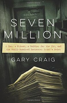 portada Seven Million: A Cop, a Priest, a Soldier for the IRA, and the Still-Unsolved Rochester Brink's Heist