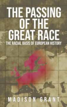 portada The Passing of the Great Race: The Racial Basis of European History (With Original 1916 Illustrations in Full Color)
