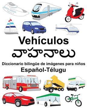 portada Español-Télugu Vehículos Diccionario bilingüe de imágenes para niños