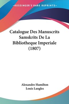 portada Catalogue Des Manuscrits Samskrits De La Bibliotheque Imperiale (1807) (en Francés)