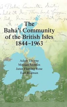 portada The Bahá'í Community of the British Isles 1844-1963 (en Inglés)