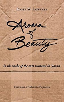 portada Aroma of Beauty: In the Wake of the 2011 Tsunami in Japan (en Inglés)