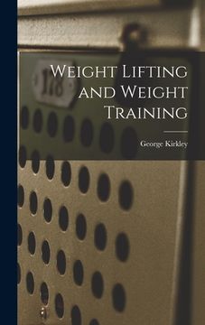 portada Weight Lifting and Weight Training (en Inglés)