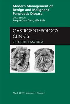 portada Modern Management of Benign and Malignant Pancreatic Disease, an Issue of Gastroenterology Clinics: Volume 41-1