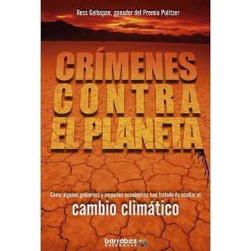 portada Crimenes Contra el Planeta - Como Algunos Gobiernos y Emporios Economicos han Tratado de Ocultar el Cambio Climatico