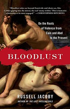 portada Bloodlust: On the Roots of Violence From Cain and Abel to the Present (in English)