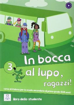 portada In bocca al lupo, ragazzi! Libro dello studente. Per la Scuola media: 3 (Corsi di lingua) (in Italian)