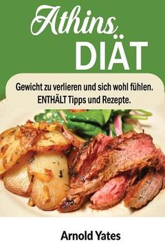 portada Atkins Diät: Gewicht verlieren und fühle mich großartig Enthält Tipps und Rezepte: Nährstoff, Ernährung, Gewicht zu verlieren, Fett (in German)