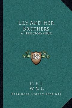 portada lily and her brothers: a true story (1883) (in English)