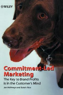 portada commitment-led marketing: the key to brand profits is in the customer's mind