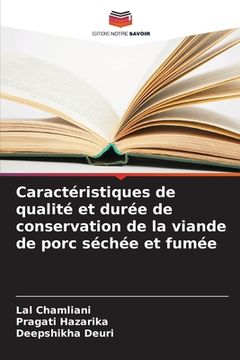 portada Caractéristiques de qualité et durée de conservation de la viande de porc séchée et fumée (en Francés)