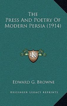 portada the press and poetry of modern persia (1914) (en Inglés)