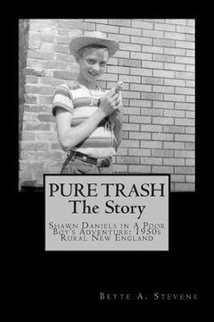 portada Pure Trash: The Story: Shawn Daniels in a Poor Boy's Adventure: 1950s Rural New England (en Inglés)