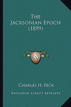 portada the jacksonian epoch (1899) the jacksonian epoch (1899)