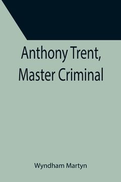 portada Anthony Trent, Master Criminal (en Inglés)