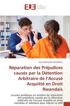 portada Réparation des Préjudices causés par la Détention Arbitraire de l'Accusé Acquitté en Droit Rwandais (en Francés)