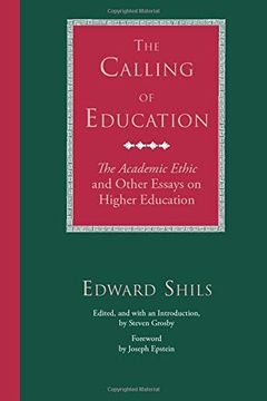 portada The Calling of Education: "The Academic Ethic" and Other Essays on Higher Education (en Inglés)