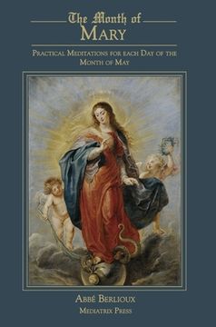 portada The Month of Mary: Practical Meditations for each Day of the Month of May: Practical 