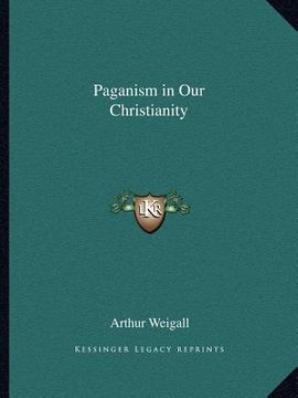 portada paganism in our christianity (in English)