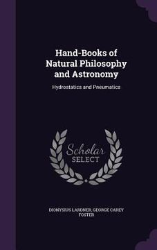 portada Hand-Books of Natural Philosophy and Astronomy: Hydrostatics and Pneumatics (en Inglés)
