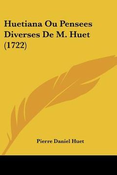 portada Huetiana Ou Pensees Diverses de M. Huet (1722) (in French)