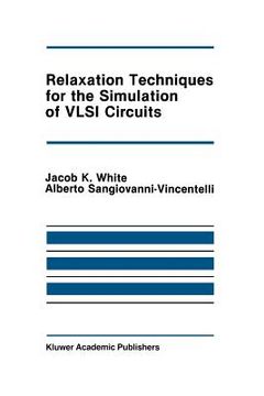 portada Relaxation Techniques for the Simulation of VLSI Circuits (en Inglés)