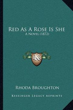 portada red as a rose is she: a novel (1872) (en Inglés)