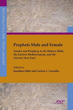 portada Prophets Male and Female: Gender and Prophecy in the Hebrew Bible, the Eastern Mediterranean, and the Ancient Near East (Ancient Israel and its. Literature Ancient Israel and its Litera) (en Inglés)