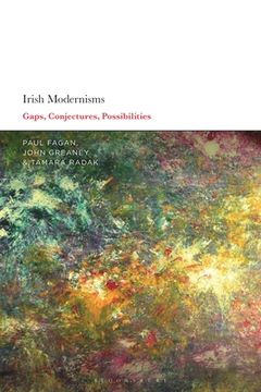 portada Irish Modernisms: Gaps, Conjectures, Possibilities (en Inglés)