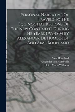 portada Personal Narrative of Travels to the Equinoctial Regions of the new Continent During the Years 1799-1804 by Alexander de Humboldt and Aimé Bonpland (en Inglés)