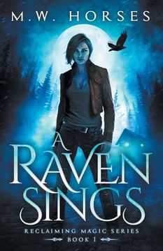 portada A Raven Sings: Reclaiming Magic - Book 1 (en Inglés)