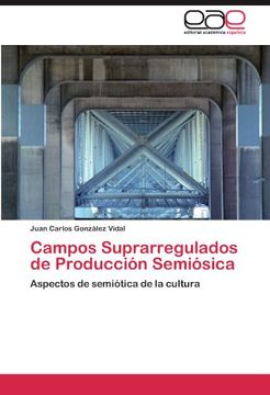 portada Campos Suprarregulados de Producción Semiósica: Aspectos de semiótica de la cultura